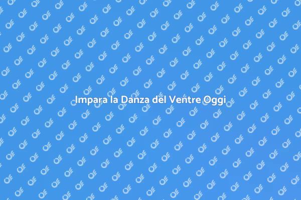Inizia il Tuo Viaggio nella Danza del Ventre