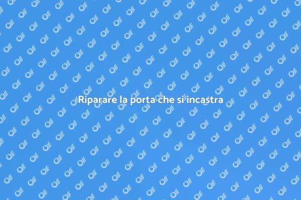 Come risolvere porte incastrate