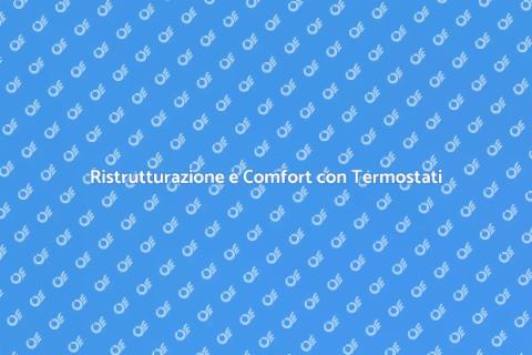 Termostati: Comfort Notturno e Risparmio