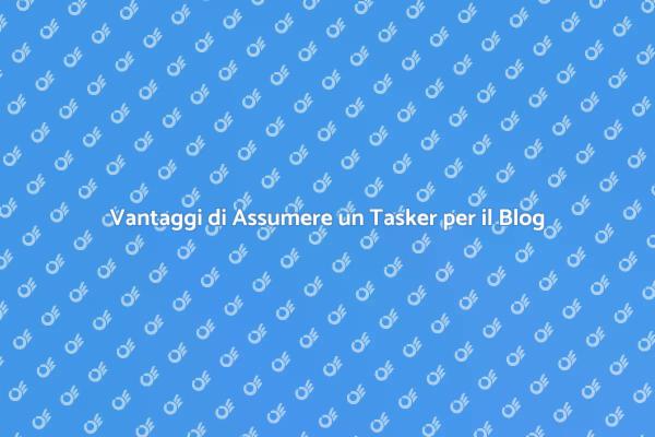 Potenzia il Tuo Blog con un Tasker