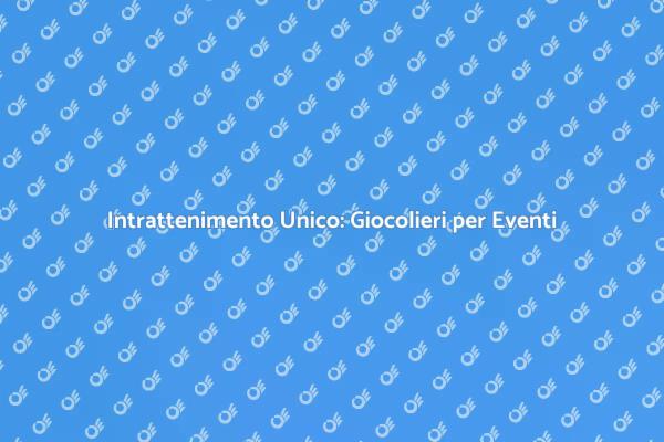Scegli il Giocoliere Perfetto per il Tuo Evento