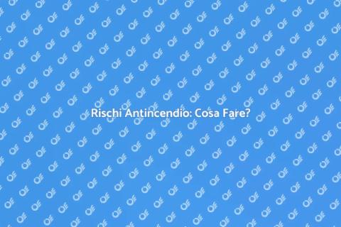 Piano di Valutazione Rischi Antincendio