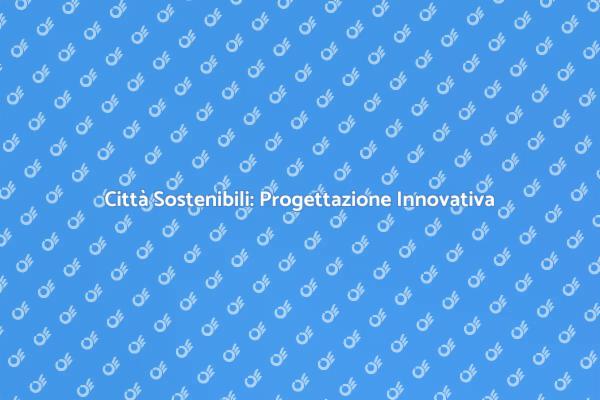 Progettare Città Sostenibili e Vivibili