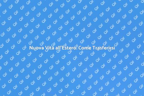 Trasferirsi in un Paese Straniero