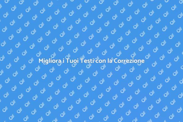 Importanza della Correzione di Bozze