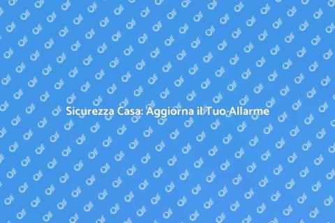 Aggiornamento del Sistema di Allarme
