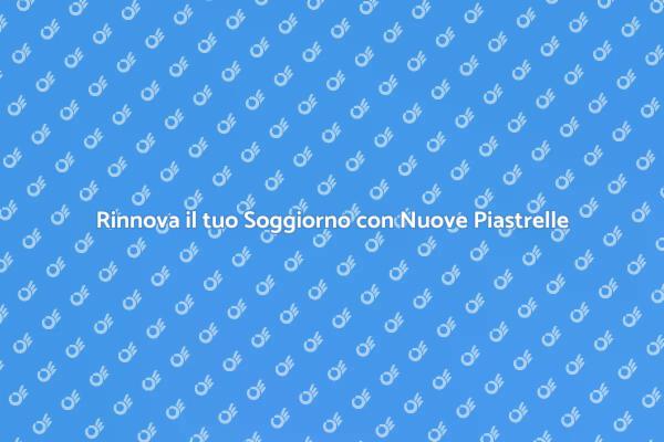 Trasforma il Tuo Soggiorno con Nuove Piastrelle