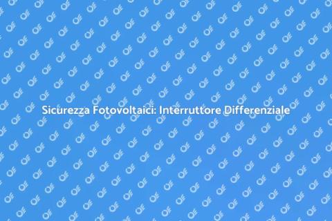 Interruttore Differenziale: Sicurezza Impianti