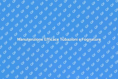 Pulizia Professionale Tubazioni e Fognature