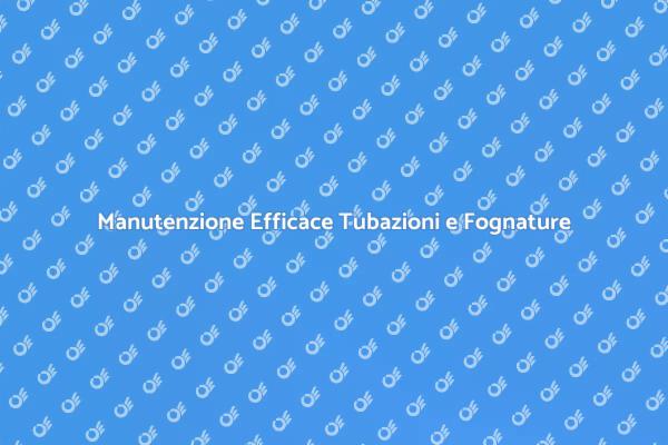 Pulizia Fognature: Un Servizio Essenziale
