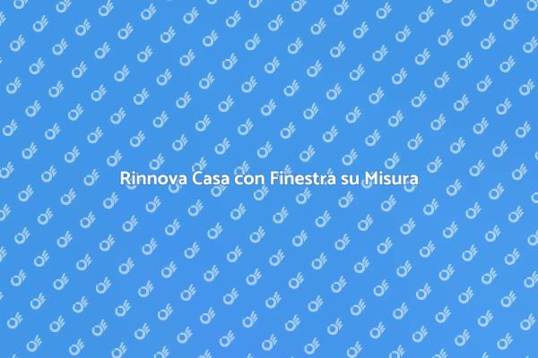 Finestra Su Misura: Comfort e Stile