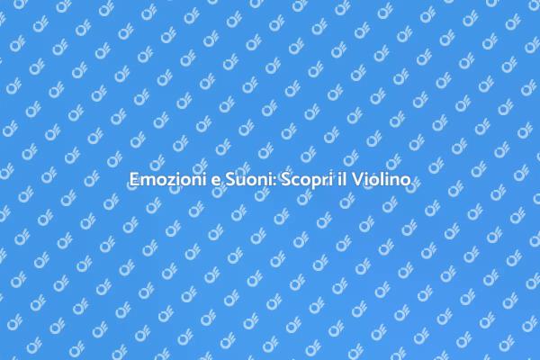 Viaggio nel Mondo del Violino