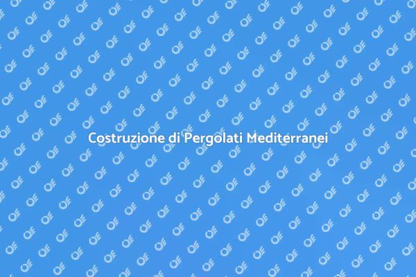Crea il Tuo Pergolato Mediterraneo