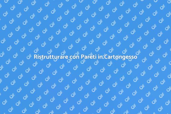 Innovazione negli Spazi con Cartongesso