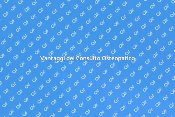 Osteopatia: Scopri i Vantaggi