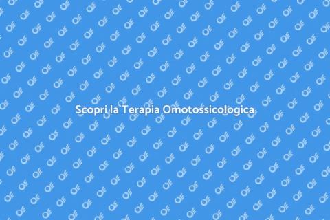 Terapia Omotossicologica: Benessere Olistico