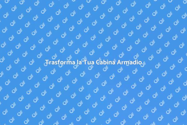 Rinnova la Tua Cabina Armadio