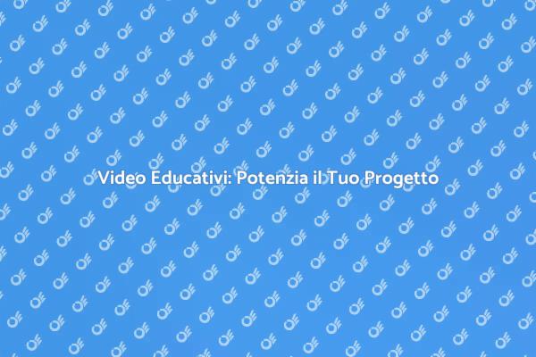 Video Educativi: Coinvolgi il Pubblico!
