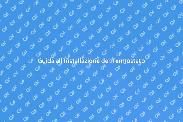 Termostato: Installazione e Vantaggi