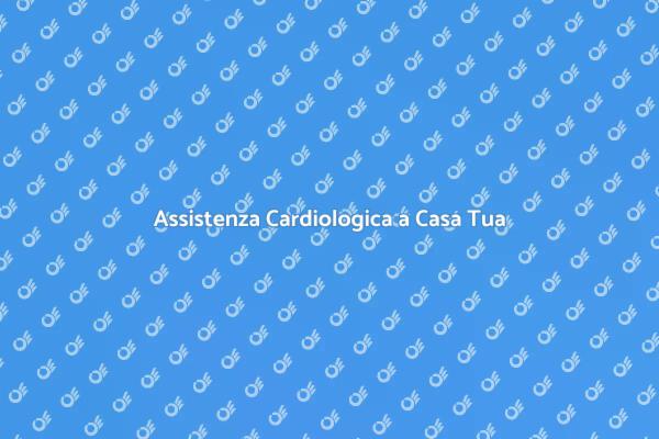 Salute Cardiologica nel Comfort di Casa