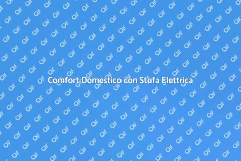 Stufa Elettrica Multifunzione: Comfort