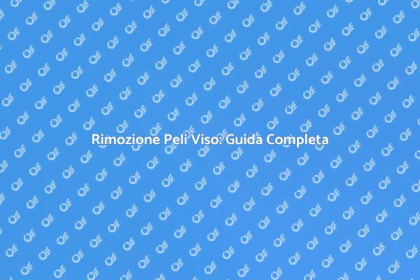 La Ceretta Viso per una Pelle Perfetta