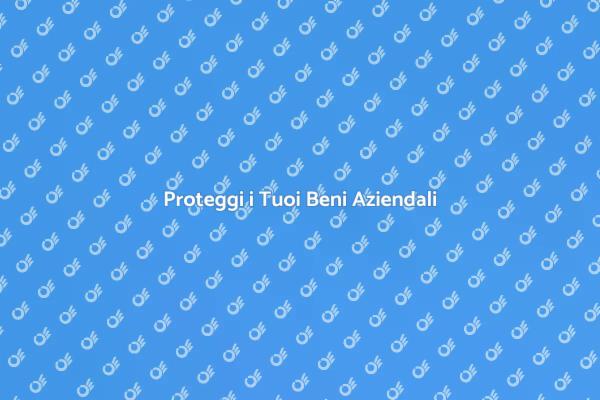 Sicurezza per i Tuoi Beni Aziendali