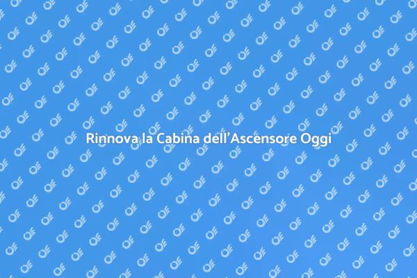 Aggiorna la Cabina dell'Ascensore Subito