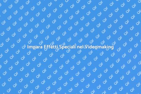 Formazione Effetti Speciali Videomaking
