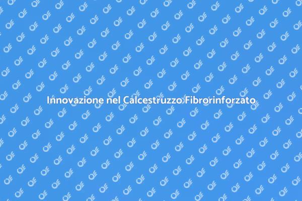 Sostenibilità nel Calcestruzzo Fibrorinforzato