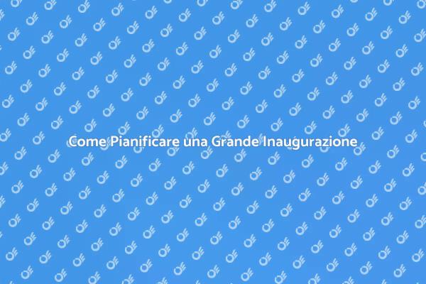 Festeggia con una Grande Inaugurazione
