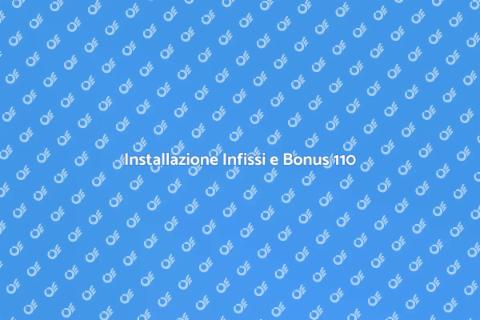 Infissi e Bonus Ristrutturazioni 110