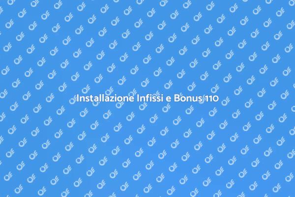 Installare Infissi con il Bonus 110