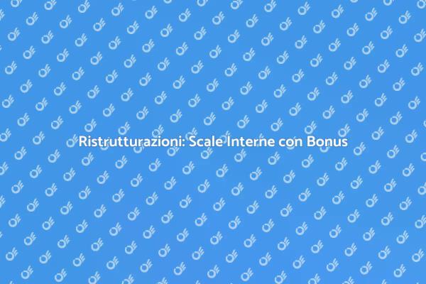 Scale Interne: Rinnova con il Bonus 110%