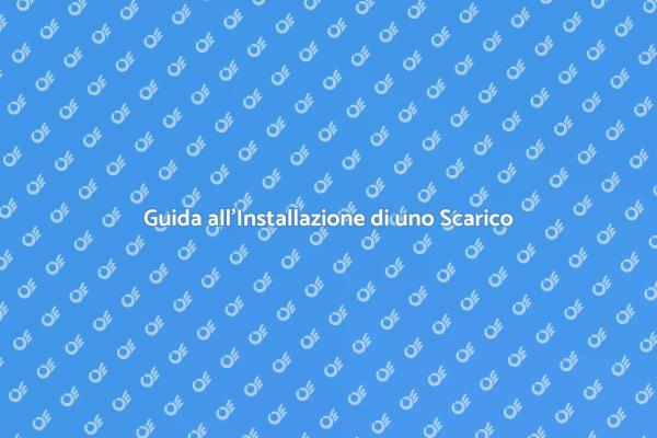 Installazione Scarico: Ecco Come Fare