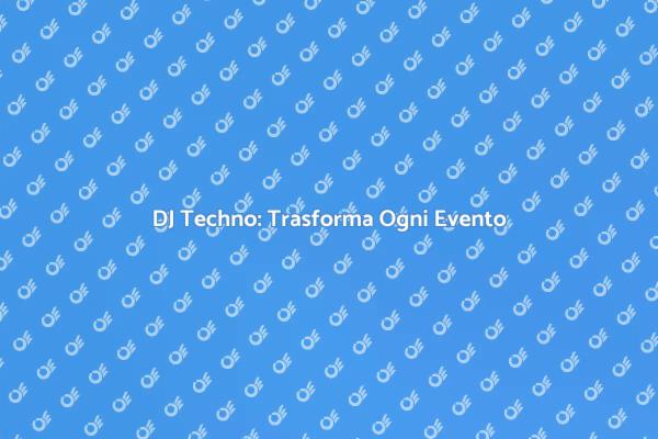 DJ Techno: Suoni che Incantano