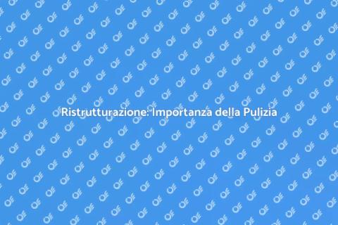 Pulizia Post Ristrutturazione Casa