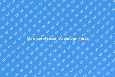Assumere clown per feste indimenticabili
