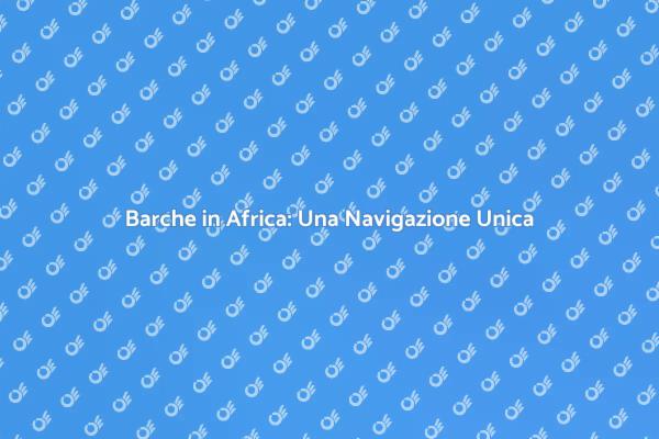 Navigazione e Trasporto di Barche in Africa