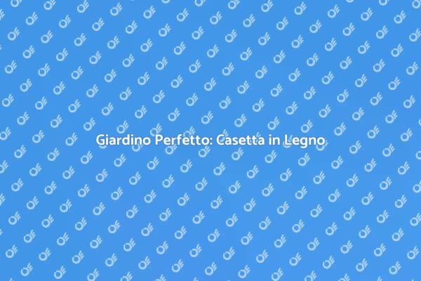 Casetta da Giardino: Stile e Funzionalità