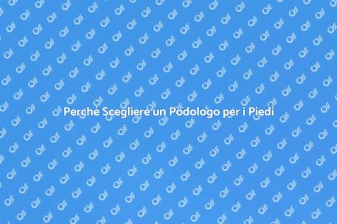 Visita dal Podologo: Salute dei Piedi