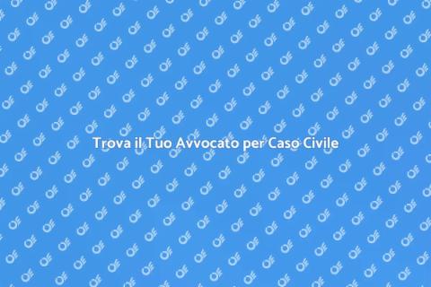 Avvocato per Difesa in Caso Civile