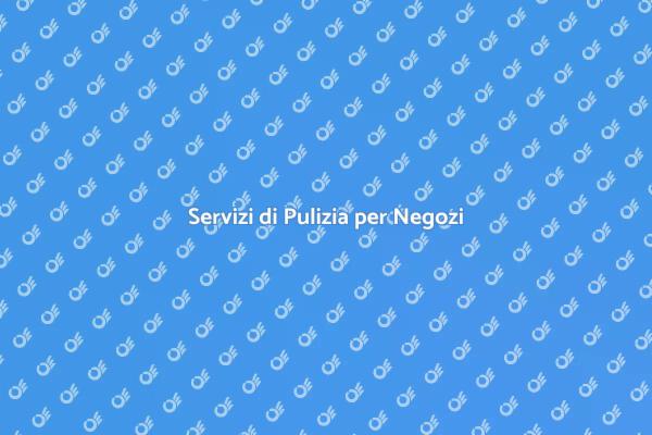 Igiene e Pulizia per il Tuo Negozio