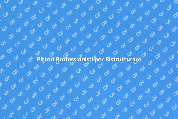Trova il Giusto Pittore per la Tua Casa