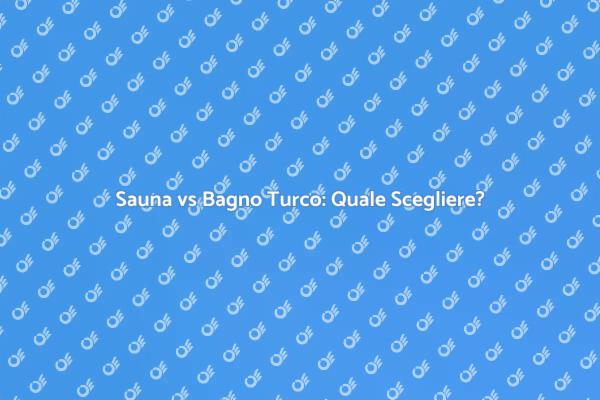 Sauna o Bagno Turco: La Scelta Giusta