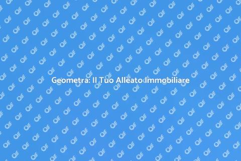 Geometra: Fondamentale per Ristrutturazioni