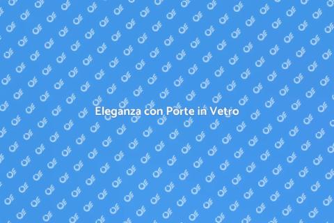 Installare Porta Ingresso in Vetro