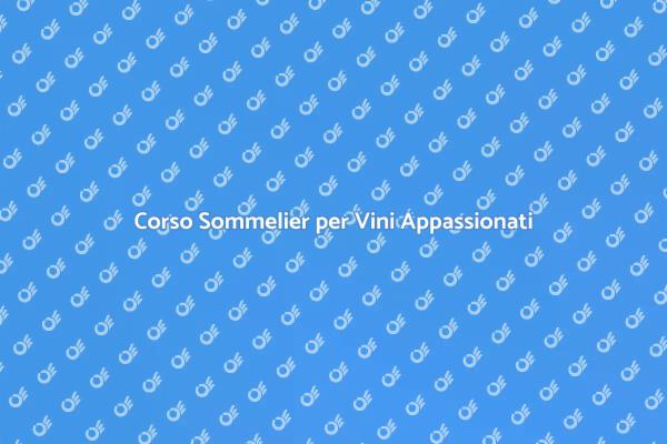 Diventa Sommelier: Corso per Appassionati