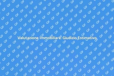 Giudizio Estimativo: Valuta la Tua Casa