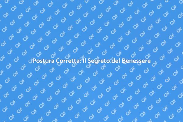 Rieducazione Posturale per il Tuo Benessere